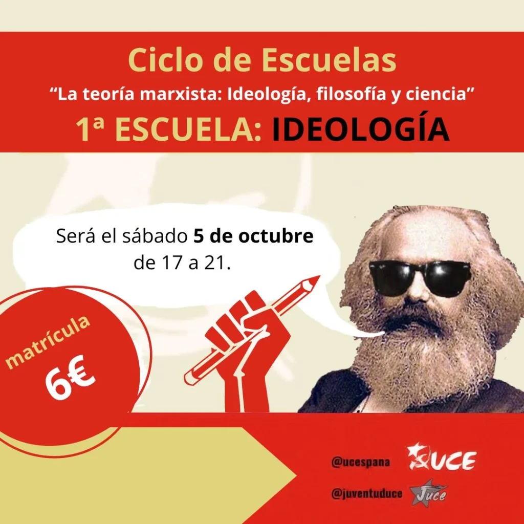 La teoría marxista Ideología filosofía y ciencia. La Juventud de Unificación Comunista de España, organiza un nuevo Ciclo de Escuelas