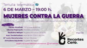 Mujeres contra la guerra: un encuentro telemático organizado por Recortes Cero para visibilizar la voz femenina en los conflictos bélicos